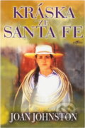 Kniha: Kráska ze Santa Fe (Joan Johnston). Alpress, 2005 Kniha: Kráska ze Santa Fe (Joan Johnston). Alpress, 2005