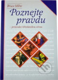 Kniha: Poznejte pravdu : průvodce křesťanskou vírou (Bruce Milne). Návrat domů, 1999 Kniha: Poznejte pravdu : průvodce křesťanskou vírou (Bruce Milne). Návrat domů, 1999