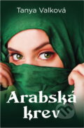 Kniha: Arabská krev (Tanya Valko). , 2019 Kniha: Arabská krev (Tanya Valko). , 2019