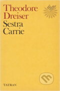 Kniha: Sestra Carrie (Theodore Dreiser). Tatran, 1977 Kniha: Sestra Carrie (Theodore Dreiser). Tatran, 1977