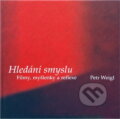 Kniha: Hledání smyslu : filmy, myšlenky a reflexe (Petr Weigl). , 2013 Kniha: Hledání smyslu : filmy, myšlenky a reflexe (Petr Weigl). , 2013