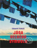 Kniha: Jóga Velkého Symbolu (Eduard Tomáš). Avatar, 1995 Kniha: Jóga Velkého Symbolu (Eduard Tomáš). Avatar, 1995