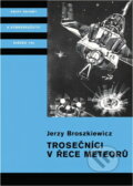 Kniha: Trosečníci v řece meteorů (Jerzy Broszkiewicz). , 1977 Kniha: Trosečníci v řece meteorů (Jerzy Broszkiewicz). , 1977