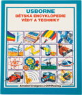 Kniha: Usborne - Dětská encyklopedia vědy a techniky (Annabel Craig, Cliff Rosney, Russell Punter a Steve Page). , 1993 Kniha: Usborne - Dětská encyklopedia vědy a techniky (Annabel Craig, Cliff Rosney, Russell Punter a Steve Page). , 1993