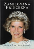 Kniha: Zamilovaná princezna : biografie princezny Diany (Anna Pasternak). Nava, 1995 Kniha: Zamilovaná princezna : biografie princezny Diany (Anna Pasternak). Nava, 1995