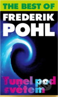 Kniha: Tunel pod světem (Frederik Pohl). , 1996 Kniha: Tunel pod světem (Frederik Pohl). , 1996