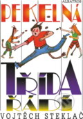 Kniha: Pekelná třída řádí (Vojtěch Steklač). , 2005 Kniha: Pekelná třída řádí (Vojtěch Steklač). , 2005