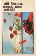 Kniha: Okna bez mříží (Jiří Švejda). , 1983 Kniha: Okna bez mříží (Jiří Švejda). , 1983