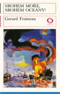 Kniha: Sbohem moře, sbohem oceány! (Gerard Fraineau). Svoboda, 1975 Kniha: Sbohem moře, sbohem oceány! (Gerard Fraineau). Svoboda, 1975