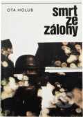 Kniha: Smrt ze zálohy (Ota Holub). , 1979 Kniha: Smrt ze zálohy (Ota Holub). , 1979