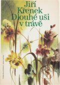 Kniha: Dlouhé uši v trávě (Jiří Křenek). Československý spisovatel, 1983 Kniha: Dlouhé uši v trávě (Jiří Křenek). Československý spisovatel, 1983