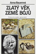 Kniha: Zlatý věk země Bójů (Anna Bauerová). Československý spisovatel, 1988 Kniha: Zlatý věk země Bójů (Anna Bauerová). Československý spisovatel, 1988