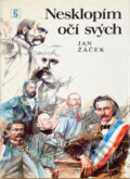 Kniha: Nesklopím očí svých (Jan Žáček). Československý spisovatel, 1990 Kniha: Nesklopím očí svých (Jan Žáček). Československý spisovatel, 1990
