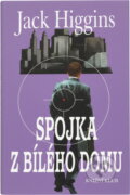Kniha: Spojka z Bílého domu (Jack Higgins). Knižní klub, 2001 Kniha: Spojka z Bílého domu (Jack Higgins). Knižní klub, 2001