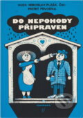 Kniha: Do nepohody připraven (Miroslav Plzák a Zdena Frýbová). Naše vojsko, 1981 Kniha: Do nepohody připraven (Miroslav Plzák a Zdena Frýbová). Naše vojsko, 1981