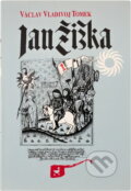 Kniha: Jan Žižka (Václav Vladivoj Tomek). V Ráji, 1993 Kniha: Jan Žižka (Václav Vladivoj Tomek). V Ráji, 1993