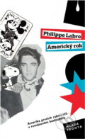 Kniha: Americký rok (Philippe Labro). , 1992 Kniha: Americký rok (Philippe Labro). , 1992