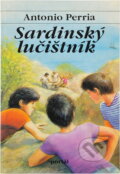 Kniha: Sardinský lučištník (Antonio Perria). Portál, 1994 Kniha: Sardinský lučištník (Antonio Perria). Portál, 1994