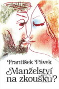 Kniha: Manželství na zkoušku? (František Pávek). , 1987 Kniha: Manželství na zkoušku? (František Pávek). , 1987