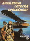 Kniha: Bigglesova letecká společnost (William Earl Johns). Toužimský & Moravec, 1993 Kniha: Bigglesova letecká společnost (William Earl Johns). Toužimský & Moravec, 1993