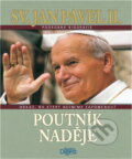 Kniha: Sv. Jan Pavel II. - poutník naděje : jsem s vámi (). , 2014 Kniha: Sv. Jan Pavel II. - poutník naděje : jsem s vámi (). , 2014