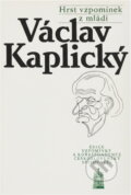 Kniha: Hrst vzpomínek z mládí (Václav Kaplický). Československý spisovatel, 1988 Kniha: Hrst vzpomínek z mládí (Václav Kaplický). Československý spisovatel, 1988