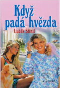 Kniha: Když padá hvězda (Luděk Stínil). Petra, 2005 Kniha: Když padá hvězda (Luděk Stínil). Petra, 2005