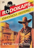 Kniha: Ranč Sweetwater (Gerhard Friedrich Basner). Ivo Železný, 1992 Kniha: Ranč Sweetwater (Gerhard Friedrich Basner). Ivo Železný, 1992