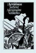 Kniha: Tažení Alexandra Velikého (Flavios Arrianos). Naše vojsko, 1989 Kniha: Tažení Alexandra Velikého (Flavios Arrianos). Naše vojsko, 1989
