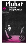 Kniha: Opona bez potlesku (Zdeněk Pluhař). Československý spisovatel, 1985 Kniha: Opona bez potlesku (Zdeněk Pluhař). Československý spisovatel, 1985