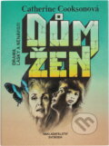 Kniha: Dům žen (Catherine Cookson). Svoboda, 1995 Kniha: Dům žen (Catherine Cookson). Svoboda, 1995