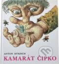 Kniha: Kamarát Čipko (Anton Hykisch). Mladé letá, 1989 Kniha: Kamarát Čipko (Anton Hykisch). Mladé letá, 1989