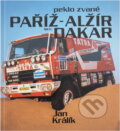 Kniha: Peklo zvané Paříž-Alžír-Dakar : publ. o automobilové Rallye Paříž - Dakar (Jan Králík). SNTL, 1989 Kniha: Peklo zvané Paříž-Alžír-Dakar : publ. o automobilové Rallye Paříž - Dakar (Jan Králík). SNTL, 1989
