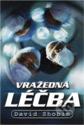 Kniha: Vražedná léčba (David Shobin). Domino, 2001 Kniha: Vražedná léčba (David Shobin). Domino, 2001