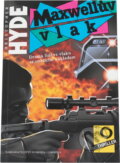 Kniha: Maxwellův vlak : drama lidí ve vlaku se smrtícím nákladem (Christopher Hyde). , 1993 Kniha: Maxwellův vlak : drama lidí ve vlaku se smrtícím nákladem (Christopher Hyde). , 1993