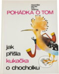 Kniha: Pohádka o tom, jak přišla kukačka o chocholku (František Hrubín). , 1983 Kniha: Pohádka o tom, jak přišla kukačka o chocholku (František Hrubín). , 1983