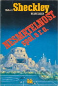 Kniha: Nesmrtelnost, spol. s r.o (Robert Sheckley). Ivo Železný, 1992 Kniha: Nesmrtelnost, spol. s r.o (Robert Sheckley). Ivo Železný, 1992