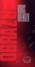 Kniha: Obrazce (Boris Brendza). Vydavateľstvo Spolku slovenských spisovateľov, 2000 Kniha: Obrazce (Boris Brendza). Vydavateľstvo Spolku slovenských spisovateľov, 2000