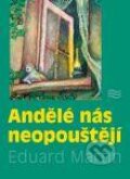 Kniha: Andělé nás neopouštějí (Eduard Martin). Karmelitánské nakladatelství, 2008 Kniha: Andělé nás neopouštějí (Eduard Martin). Karmelitánské nakladatelství, 2008