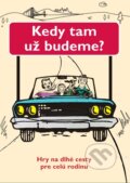 Kniha: Kedy tam už budeme? (Jenny Austin). Slovart, 2015 Kniha: Kedy tam už budeme? (Jenny Austin). Slovart, 2015