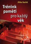 Kniha: Trénink paměti pro každý věk (Jitka Suchá). Portál, 2015 Kniha: Trénink paměti pro každý věk (Jitka Suchá). Portál, 2015
