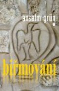 Kniha: Biřmování (Anselm Grün). Karmelitánské nakladatelství, 2009 Kniha: Biřmování (Anselm Grün). Karmelitánské nakladatelství, 2009