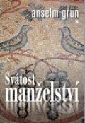 Kniha: Svátost manželství (Anselm Grün). Karmelitánské nakladatelství, 2010 Kniha: Svátost manželství (Anselm Grün). Karmelitánské nakladatelství, 2010