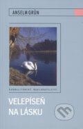 Kniha: Velepíseň na lásku (Anselm Grün). Karmelitánské nakladatelství, 2009 Kniha: Velepíseň na lásku (Anselm Grün). Karmelitánské nakladatelství, 2009