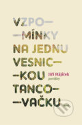 Kniha: Vzpomínky na jednu vesnickou tancovačku, 2015 Kniha: Vzpomínky na jednu vesnickou tancovačku, 2015