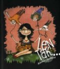 Kniha: Len tak... (s podpisom autora) (Kvetka Veverková). Qwetinka, 2014 Kniha: Len tak... (s podpisom autora) (Kvetka Veverková). Qwetinka, 2014
