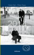 Kniha: 2014 (Fedor Gál a Peter Zajac). Artforum, 2015 Kniha: 2014 (Fedor Gál a Peter Zajac). Artforum, 2015