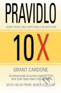 Kniha: Pravidlo 10x (Grant Cardone). GRANT CARDONE CEE, 2015 Kniha: Pravidlo 10x (Grant Cardone). GRANT CARDONE CEE, 2015