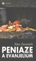 Kniha: Peniaze a evanjelium (Alex Zanotelli). Serafín, 2015 Kniha: Peniaze a evanjelium (Alex Zanotelli). Serafín, 2015