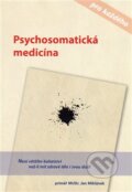 Kniha: Psychosomatická medicína pro každého (Jan Miklánek). Jan Miklánek, 2014 Kniha: Psychosomatická medicína pro každého (Jan Miklánek). Jan Miklánek, 2014